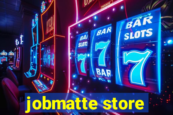 jobmatte store