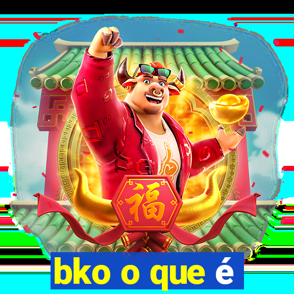 bko o que é