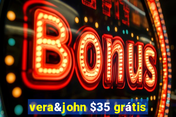 vera&john $35 grátis