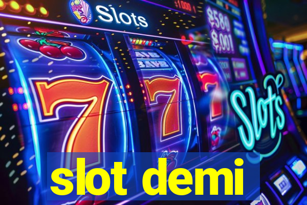 slot demi