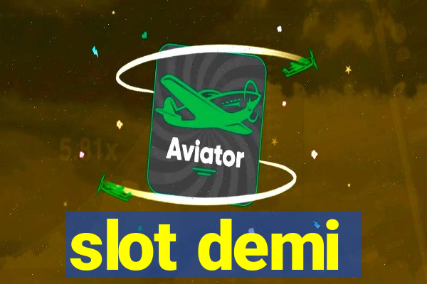 slot demi