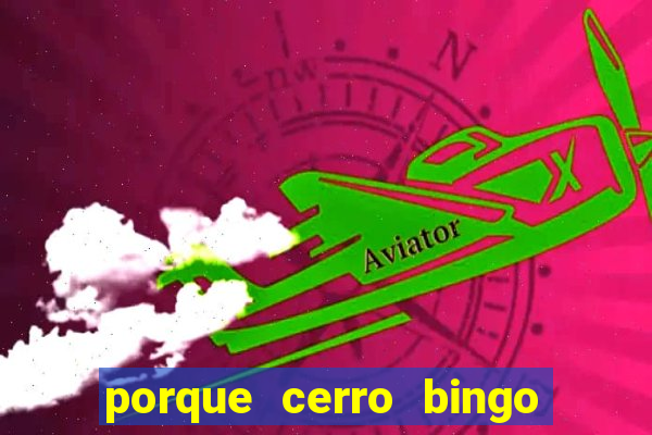 porque cerro bingo san martin