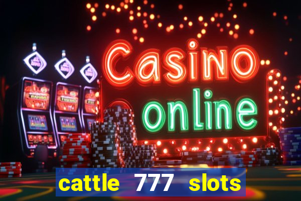 cattle 777 slots paga mesmo