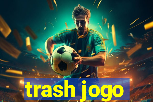 trash jogo