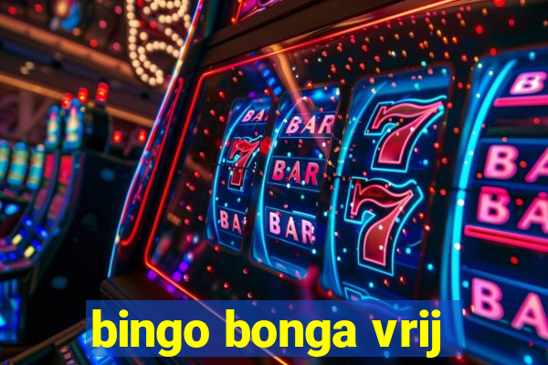 bingo bonga vrij