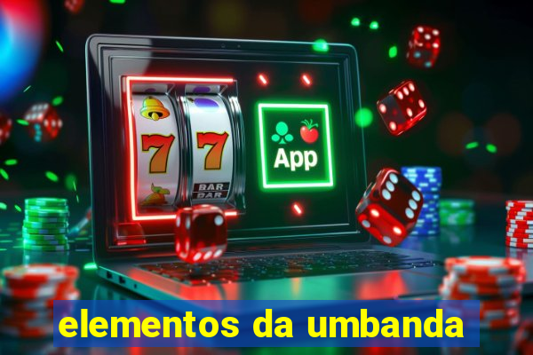 elementos da umbanda