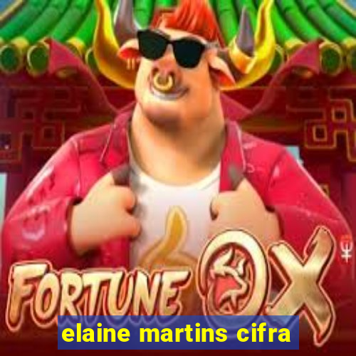 elaine martins cifra