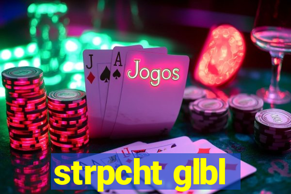 strpcht glbl