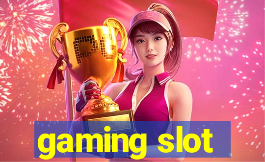 gaming slot