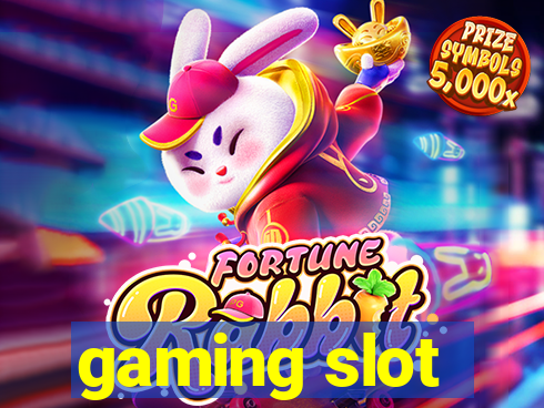 gaming slot