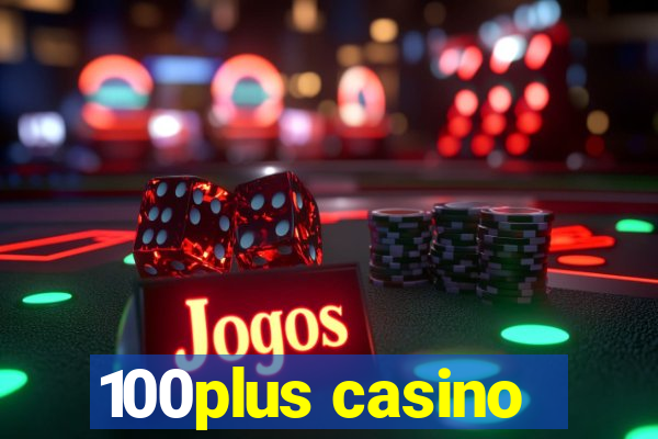 100plus casino