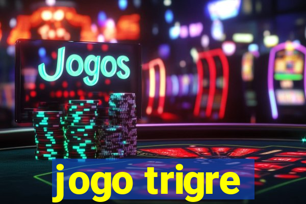 jogo trigre