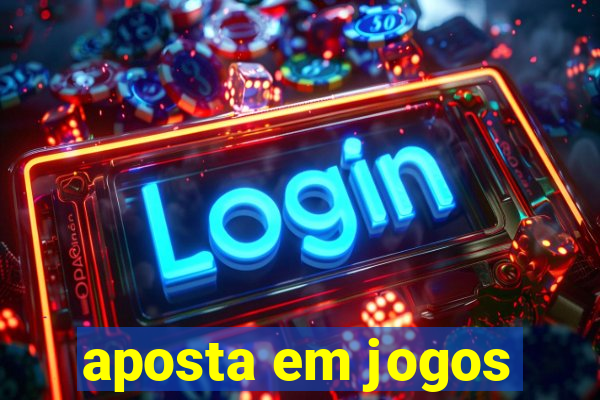 aposta em jogos