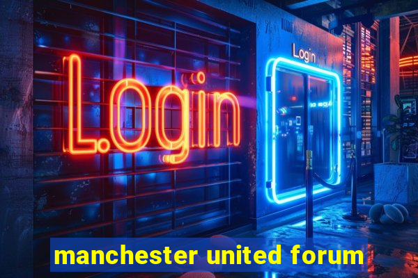 manchester united forum