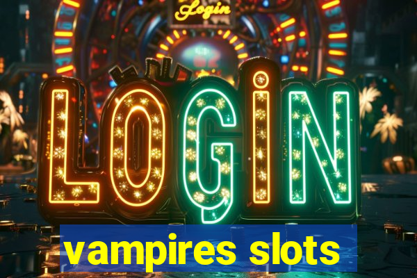 vampires slots