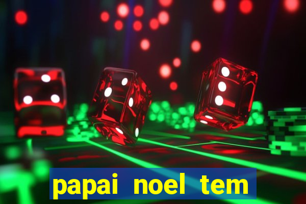 papai noel tem quantos anos