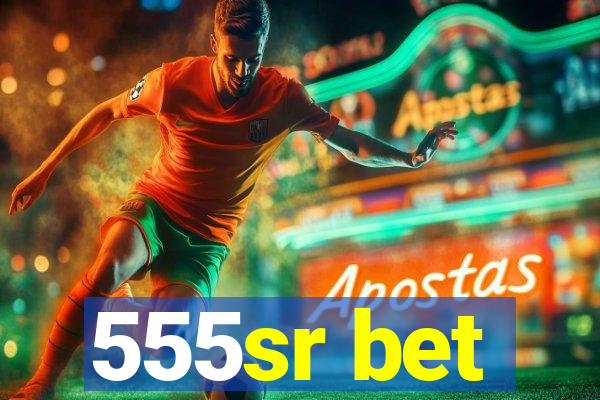 555sr bet