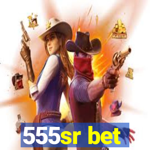 555sr bet