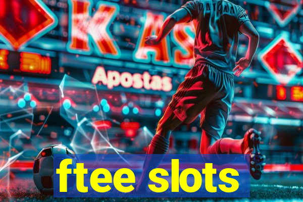 ftee slots