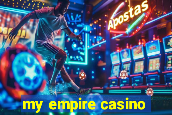 my empire casino