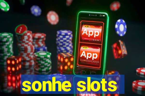 sonhe slots