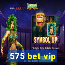 575 bet vip