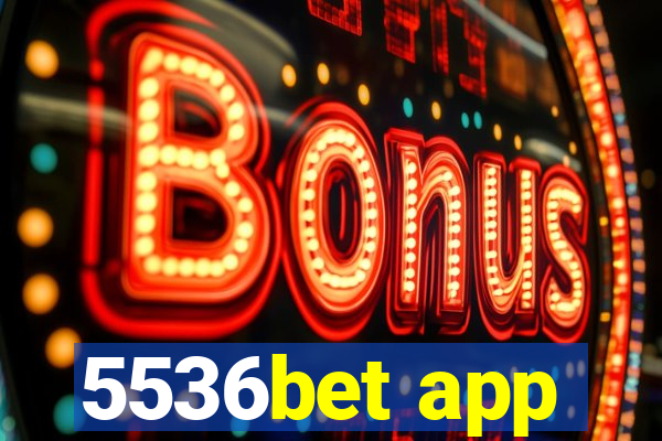 5536bet app