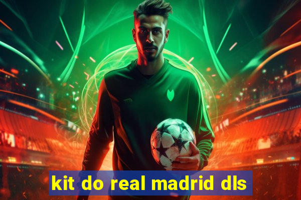 kit do real madrid dls