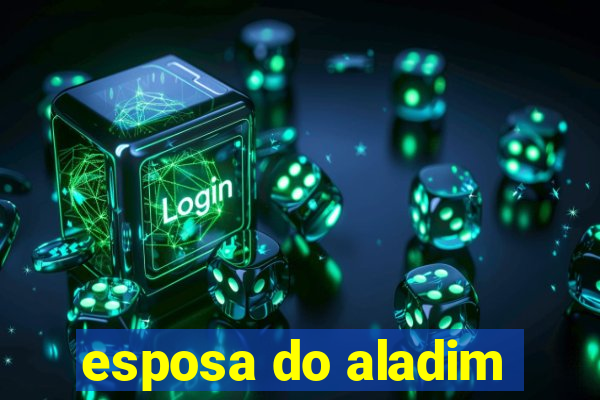 esposa do aladim