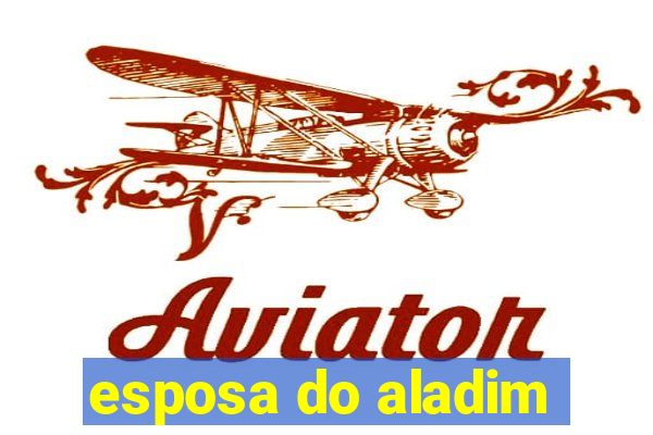 esposa do aladim