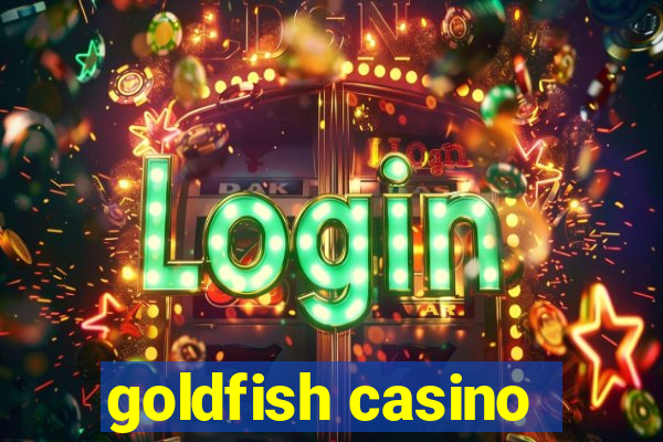 goldfish casino