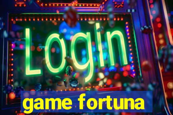 game fortuna