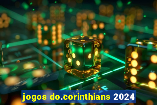 jogos do.corinthians 2024