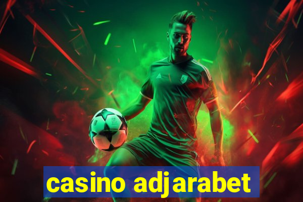 casino adjarabet