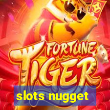 slots nugget