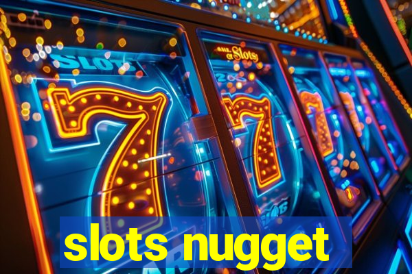 slots nugget