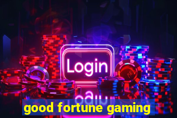 good fortune gaming