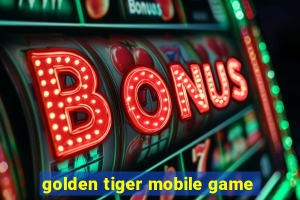 golden tiger mobile game