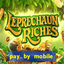 pay by mobile online casino