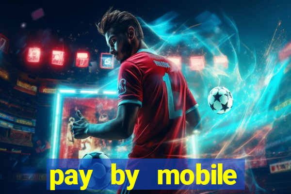 pay by mobile online casino