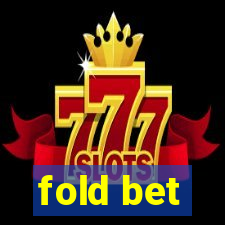 fold bet