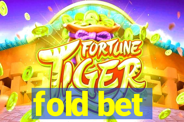 fold bet