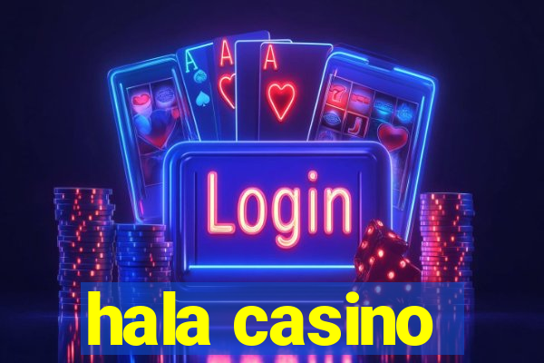 hala casino