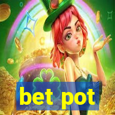 bet pot