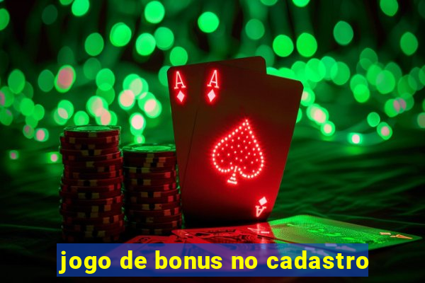 jogo de bonus no cadastro