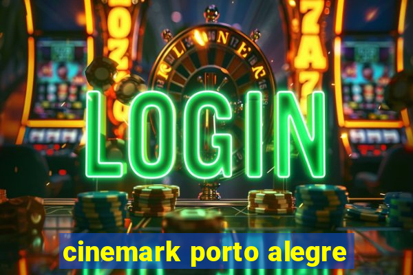 cinemark porto alegre