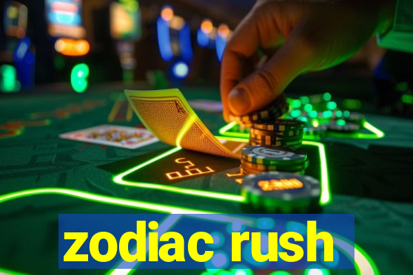 zodiac rush