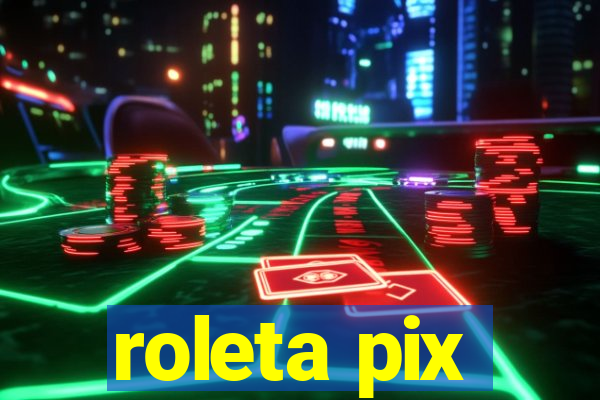 roleta pix