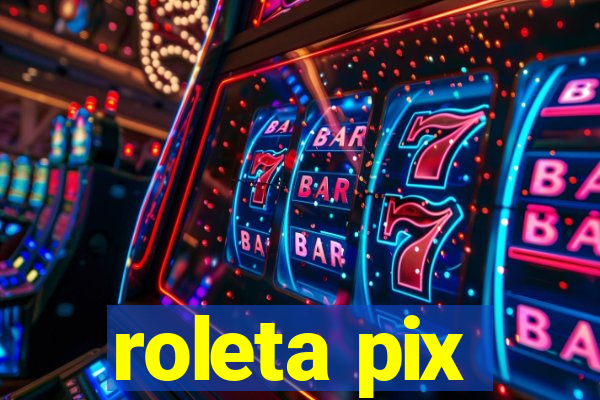 roleta pix