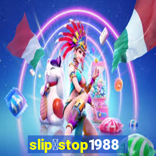 slip＆stop1988